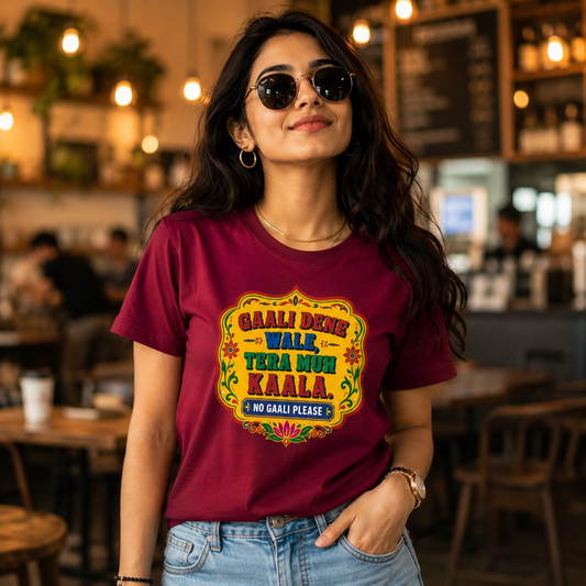 Gaali Dene Wale, Tera Muh Kaala | Unisex Pure Cotton T-Shirt