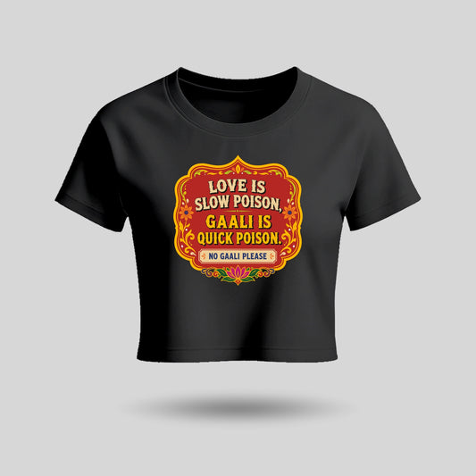Gaali Is Quick Poison | Women’s Crop Top T-Shirt | Pure Cotton