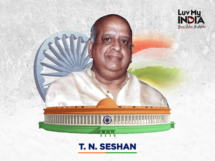 T. N. Seshan, the man who made Indian democracy fearless – Luv My India