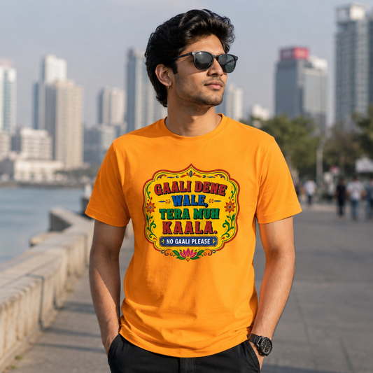 Gaali Dene Wale, Tera Muh Kaala | Unisex Pure Cotton T-Shirt