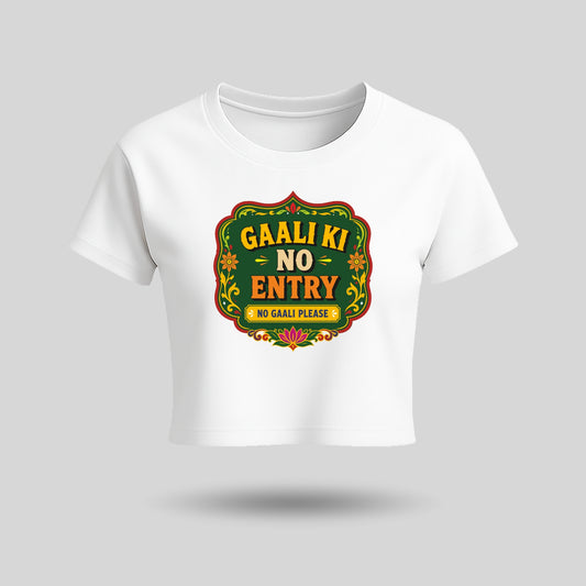 Gaali Ki No Entry | Women’s Crop Top T-Shirt | Pure Cotton