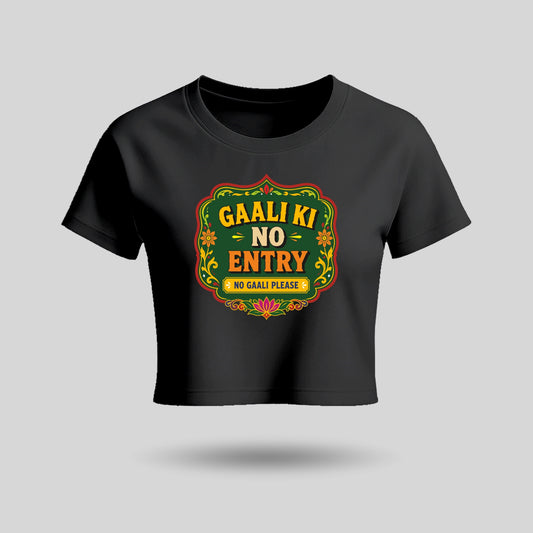 Gaali Ki No Entry | Women’s Crop Top T-Shirt | Pure Cotton