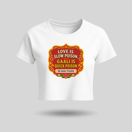 Gaali Is Quick Poison | Women’s Crop Top T-Shirt | Pure Cotton