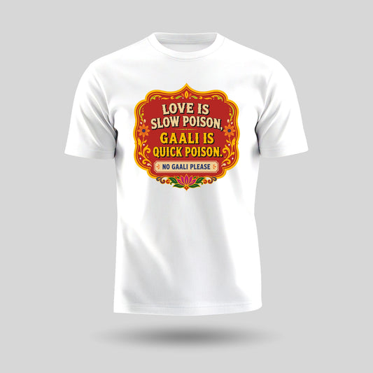 Gaali Is Quick Poison | Unisex Pure Cotton T-Shirt