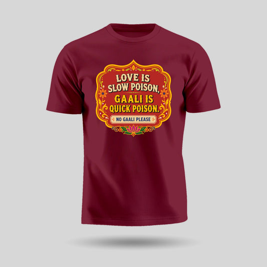 Gaali Is Quick Poison | Unisex Pure Cotton T-Shirt